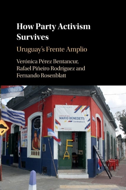 How Party Activism Survives - Uruguay's Frente Amplio