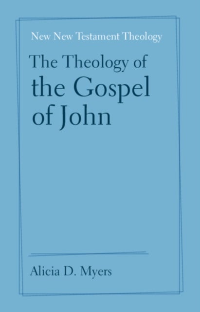 The Theology of the Gospel of John