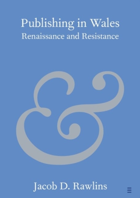 Publishing in Wales - Renaissance and Resistance