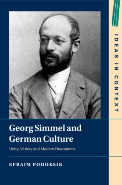 Georg Simmel and German Culture - Unity, Variety and Modern Discontents