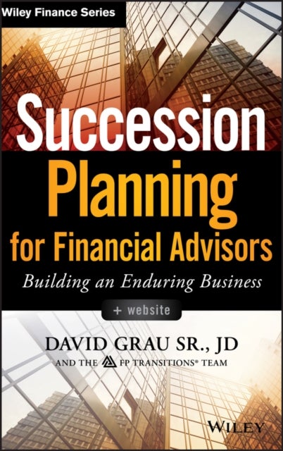 Succession Planning for Financial Advisors + Website – Building an Enduring Business - Building an Enduring Business