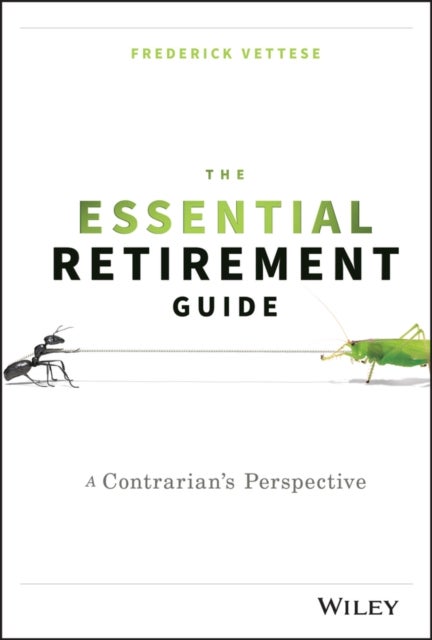 The Essential Retirement Guide – A Contrarian′s Perspective - A Contrarian's Perspective