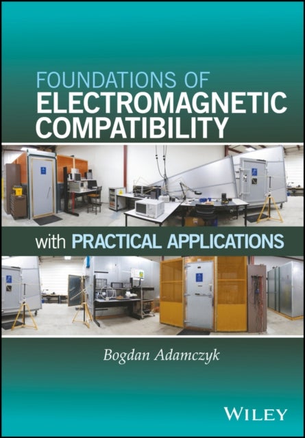 Foundations of Electromagnetic Compatibility with Practical Applications - with Practical Applications