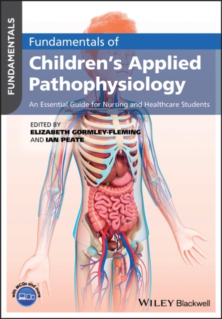 Fundamentals of Children's Applied Pathophysiology – An Essential Guide for Nursing and Healthcare Students