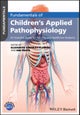 Fundamentals of Children's Applied Pathophysiology – An Essential Guide for Nursing and Healthcare Students