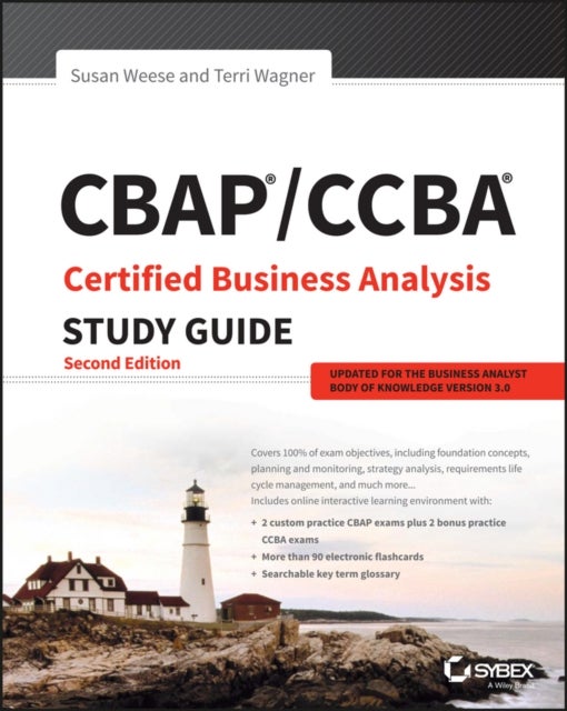 CBAP / CCBA Certified Business Analysis Study Guide, Second Edition