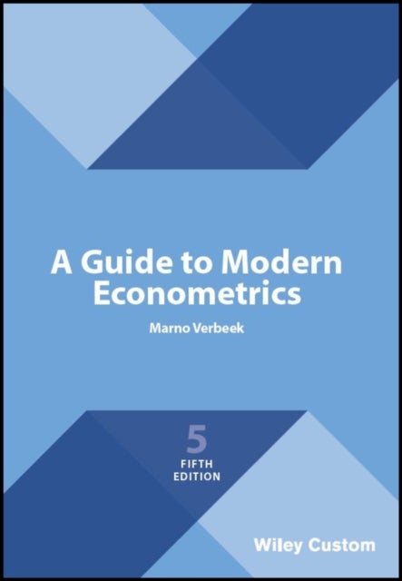 A Guide to Modern Econometrics, 5e Custom Edition