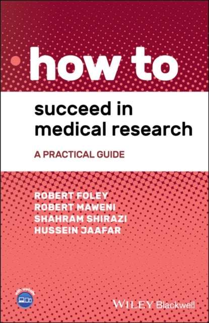 How to Succeed in Medical Research – A Practical Guide