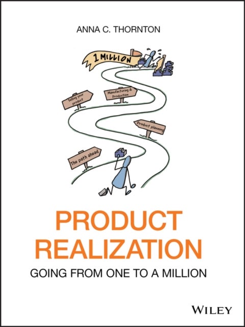 Product Realization – Going from One to a Million - Going from One to a Million