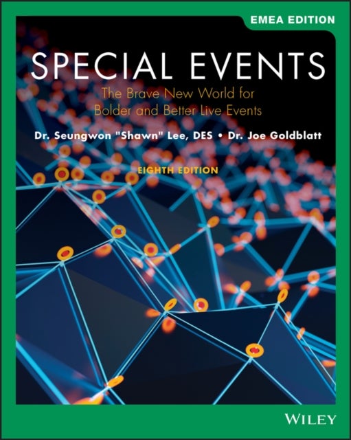 Special Events: The Brave New World for Bolder and  Better Live Events, Eighth Edition EMEA Edition - The Brave New World for Bolder and Better Live Events, EMEA Edition