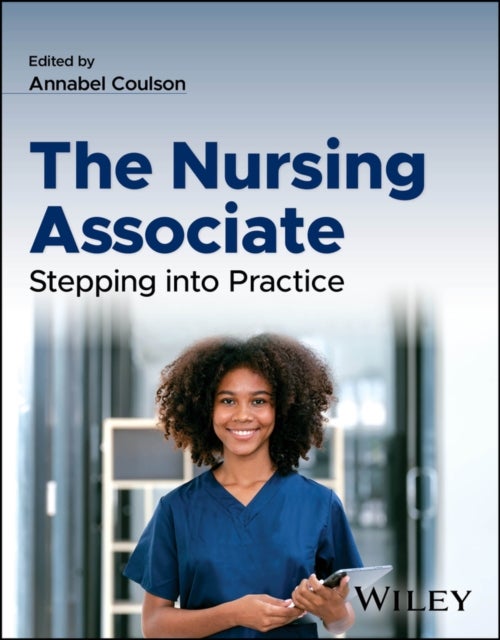 The Nursing Associate: Stepping into Practice - Stepping into Practice