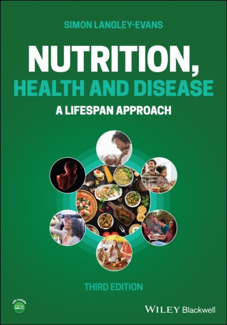 Nutrition, Health and Disease – A Lifespan Approach, 3rd Edition - A Lifespan Approach