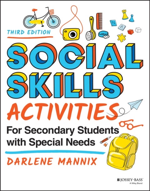 Social Skills Activities for Secondary Students wi th Special Needs, Third Edition