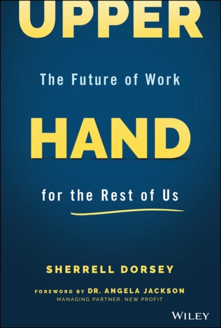 Upper Hand – The Future of Work for the Rest of Us - The Future of Work for the Rest of Us