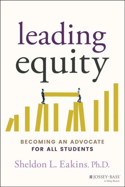 Leading Equity – Becoming an Advocate for All Students - Becoming an Advocate for All Students