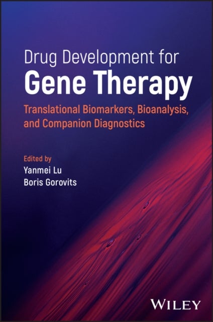 Drug Development for Gene Therapy – Translational Biomarkers, Bioanalysis, and Companion Diagnostics - Translational Biomarkers, Bioanalysis, and Companion Diagnostics