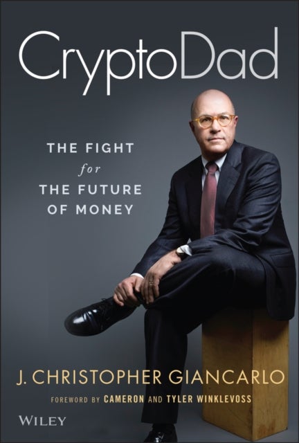 CryptoDad – The Fight for the Future of Money - The Fight for the Future of Money