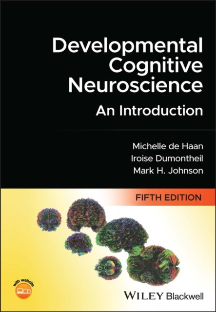 Developmental Cognitive Neuroscience – An Introduction, 5e - An Introduction
