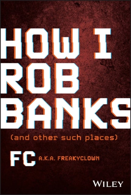How I Rob Banks - And Other Such Places