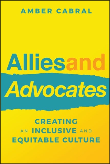 Allies and Advocates – Creating an Inclusive and Equitable Culture - Creating an Inclusive and Equitable Culture