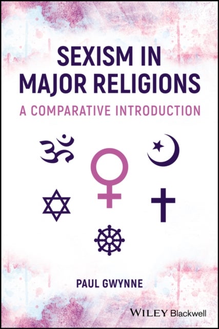 Sexism in Major Religions – A Comparative Introduction - A Comparative Introduction
