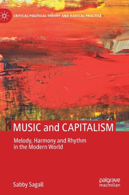 MUSIC and CAPITALISM - Melody, Harmony and Rhythm in the Modern World