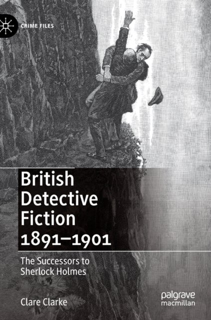 British Detective Fiction 1891–1901 - The Successors to Sherlock Holmes