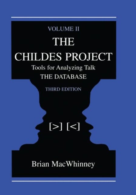 The Childes Project - Tools for Analyzing Talk, Volume II: the Database