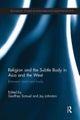 Religion and the Subtle Body in Asia and the West