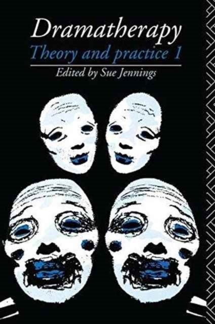 Dramatherapy - Theory and Practice 1