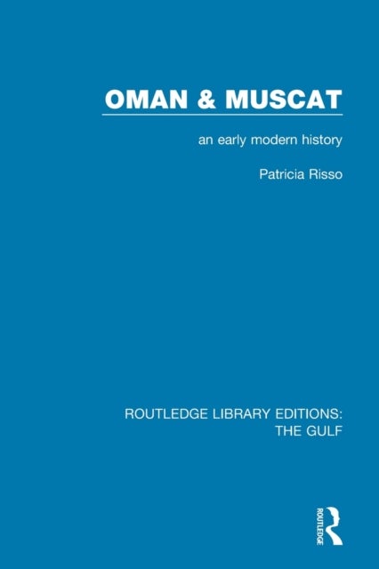 Oman and Muscat - An Early Modern History