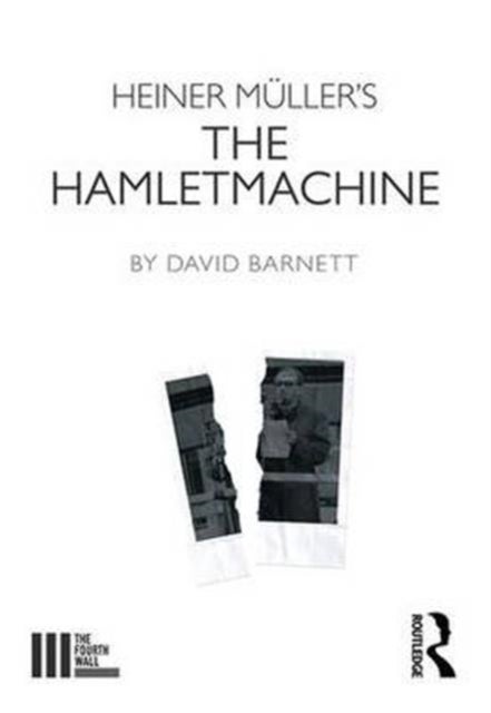 Heiner Müller''s The Hamletmachine