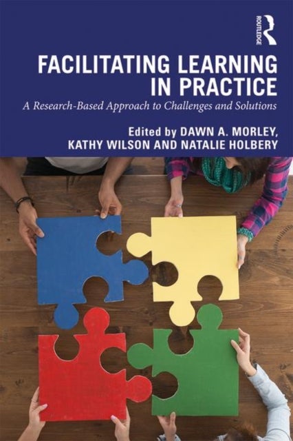 Facilitating Learning in Practice - a research based approach to challenges and solutions