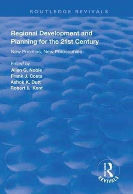 Regional Development and Planning for the 21st Century - New Priorities, New Philosophies