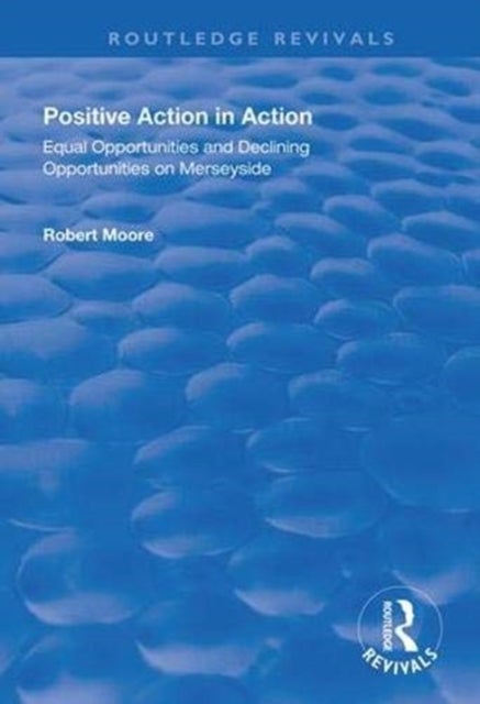 Positive Action in Action - Equal Opportunities and Declining Opportunities on Merseyside