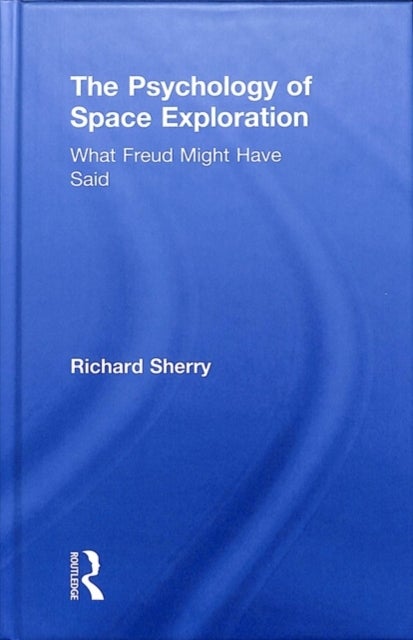 The Psychology of Space Exploration - What Freud Might Have Said