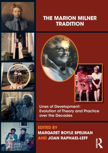 The Marion Milner Tradition - Lines of Development: Evolution of Theory and Practice over the Decades