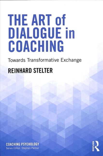 The Art of Dialogue in Coaching - Towards Transformative Exchange