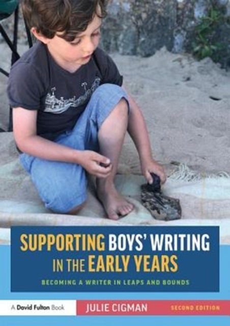 Supporting Boys¿ Writing in the Early Years - Becoming a Writer In Leaps and Bounds