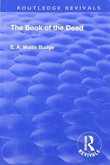 Book of the Dead 1901 - An English translation of the chapters, hymns, etc.