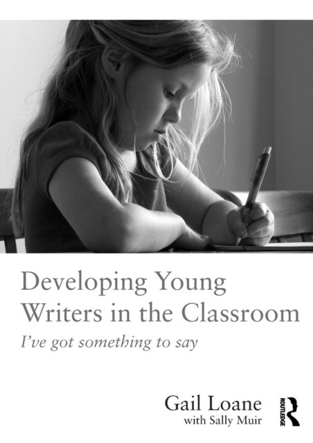 Developing Young Writers in the Classroom - I've got something to say