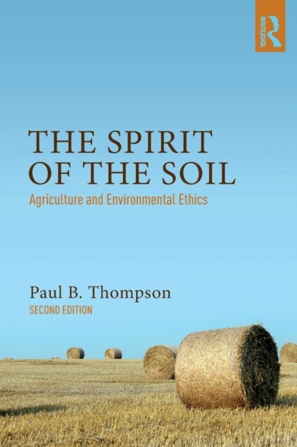 The Spirit of the Soil - Agriculture and Environmental Ethics