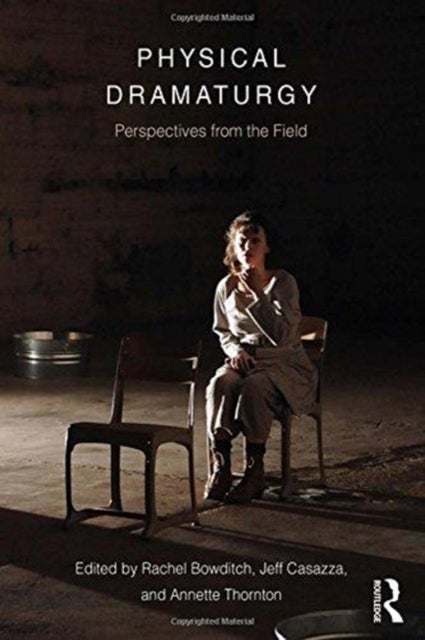 Physical Dramaturgy - Perspectives from the Field