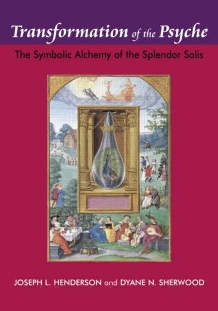 Transformation of the Psyche - The Symbolic Alchemy of the Splendor Solis