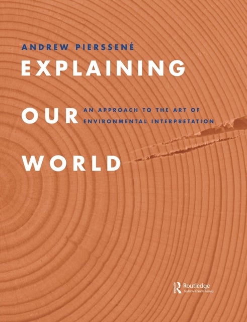 Explaining Our World - An Approach to the Art of Environmental Interpretation