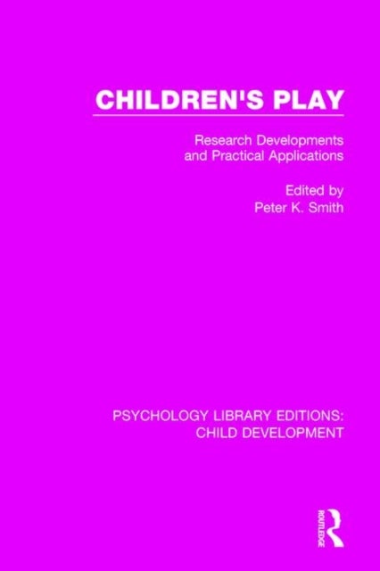 Children''s Play - Research Developments and Practical Applications