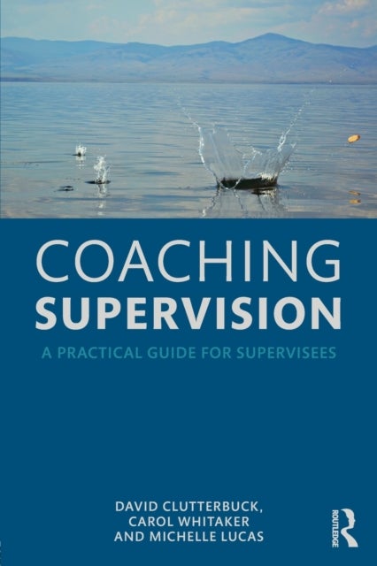 Coaching Supervision - A Practical Guide for Supervisees