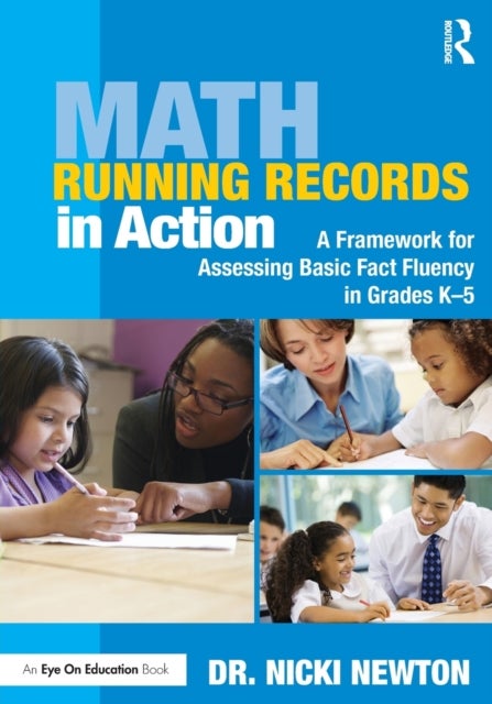 Math Running Records in Action - A Framework for Assessing Basic Fact Fluency in Grades K-5