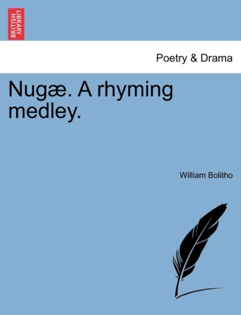 Nugæ. A rhyming medley.