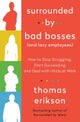 The Surrounded by Bad Bosses (And Lazy Employees)